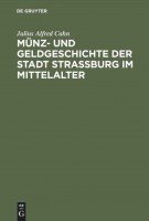 Cahn, Julius Alfred Münz- und Geldgeschichte der Stadt Strassburg im Mittelalter.jpg